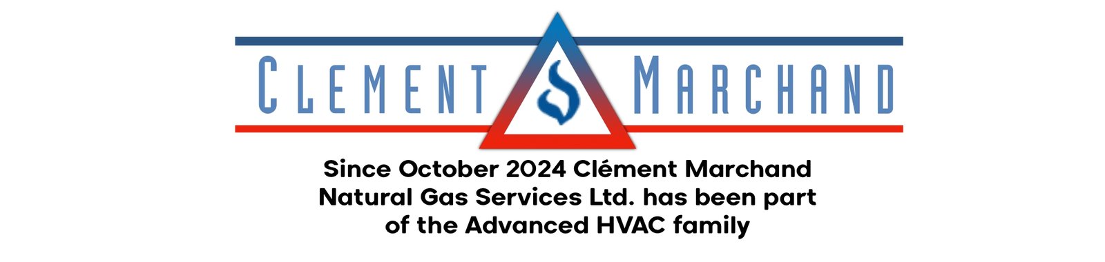 Since October 2024 Clément Marchand Natural Gas Services Ltd. has been part of the Advanced HVAC family.